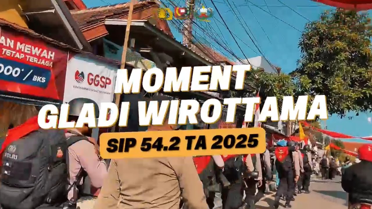 MOMEN GLADI WIROTTAMA SIP ANGKATAN KE - 54 GEL. II T.A 2025