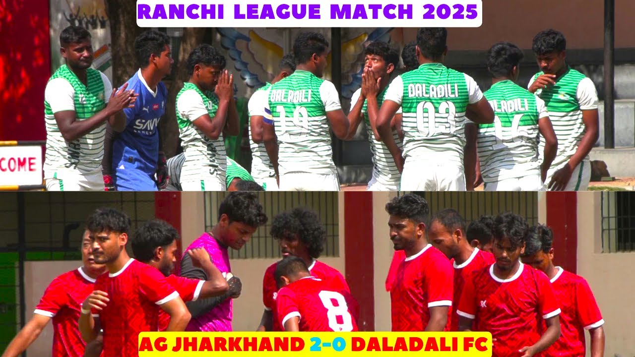 BEST FOOTBALL HIGHLIGHTS I AG JHARKHAND 2-0 DALADALI FC  I RANCHI FOOTBALL LEAGUE 2025 I