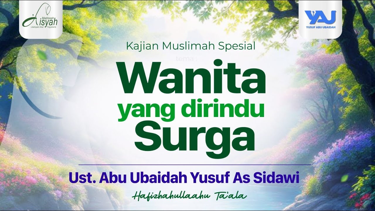 Wanita Yang Dirindu Surga | Ustadz Abu Ubaidah Yusuf as-Sidawi حفظه الله