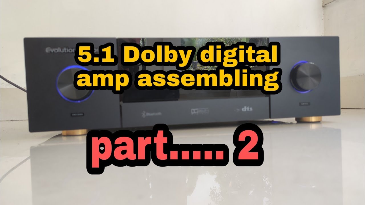 5.1 Dolby digital amp assembling part 2