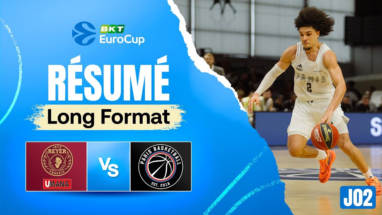 Venise vs Paris - Résumé Long Format - EuroCup (J02)