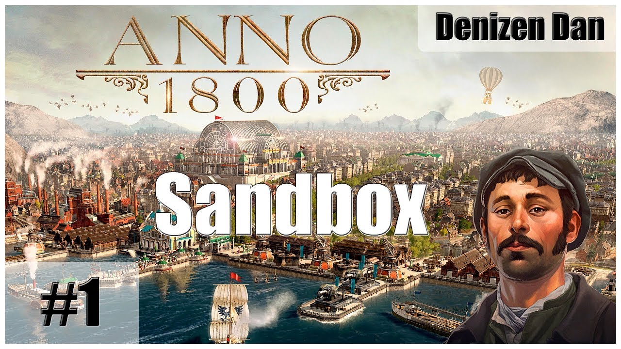 Anno 1800 - Sandbox - Part 1 - WE'RE BACK!