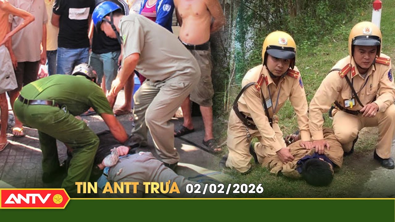 Tin tức an ninh trật tự nóng, thời sự Việt Nam mới nhất 24h trưa ngày 2/2 | ANTV