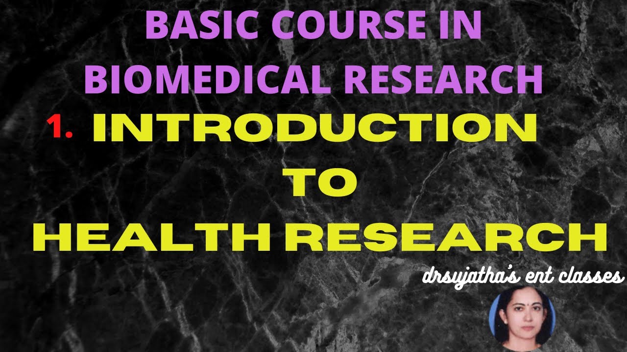 114.Basic Course in Biomedical Research  # Introduction to Health Research 