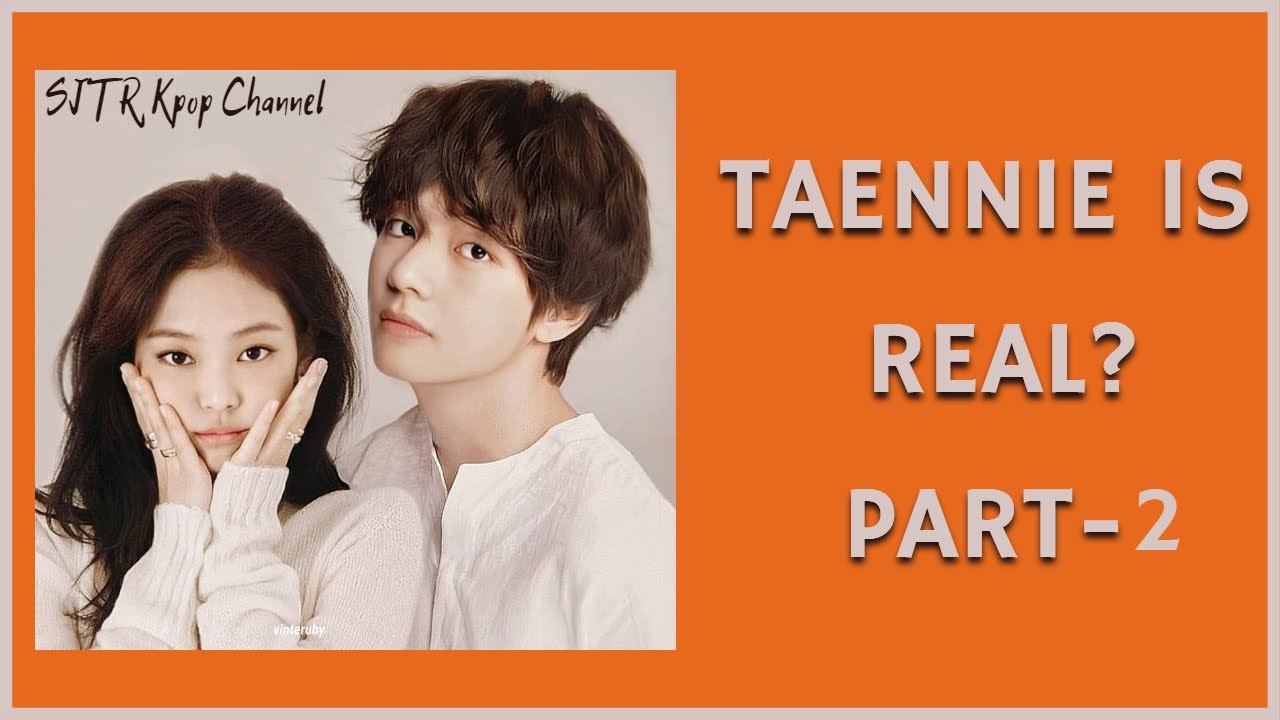 TAENNIE is REAL? (PART-2)