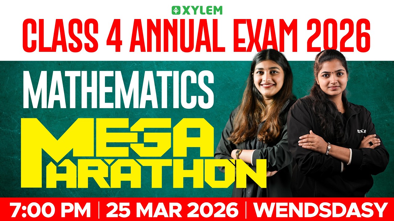 Class 4 MATHS | ANNUAL EXAM - MEGA MARATHON🔴🔴| Xylem class 4