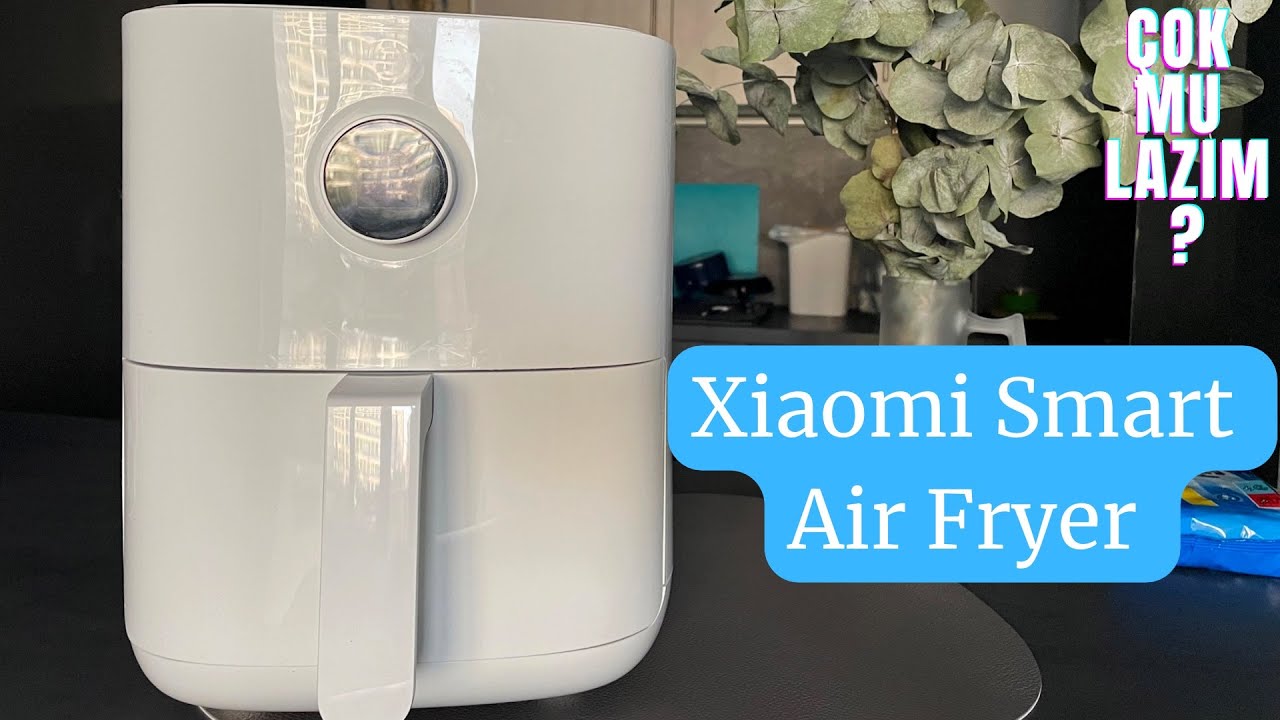 Xiaomi Mi Smart Air Fryer Kutu Açılış, İnceleme, Deneme, Değerlendirme