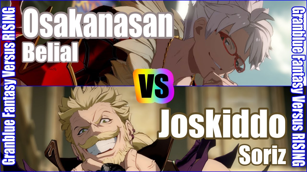 [GBVSR] (4K) Granblue Fantasy Versus Rising Rank матч Osakanasan (Belial) против Joskiddo (Soriz)