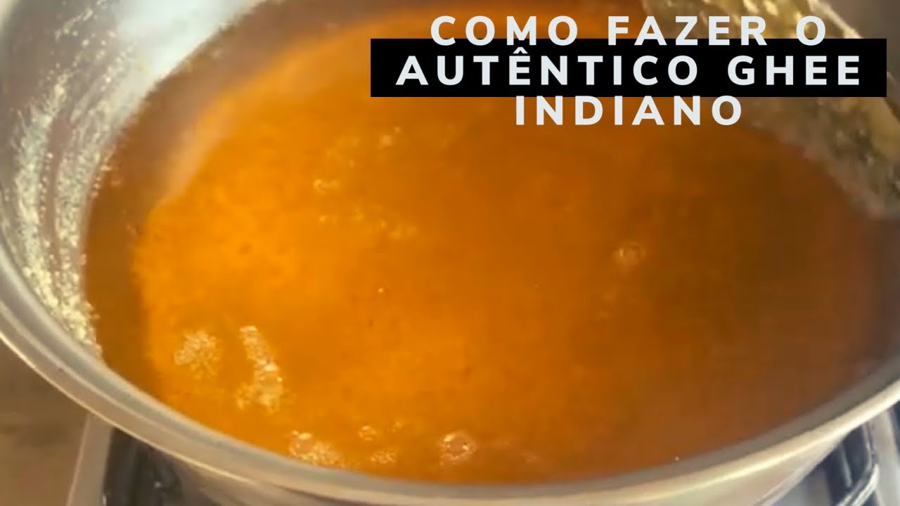 Como Preparar O Autêntico Ghee Indiano