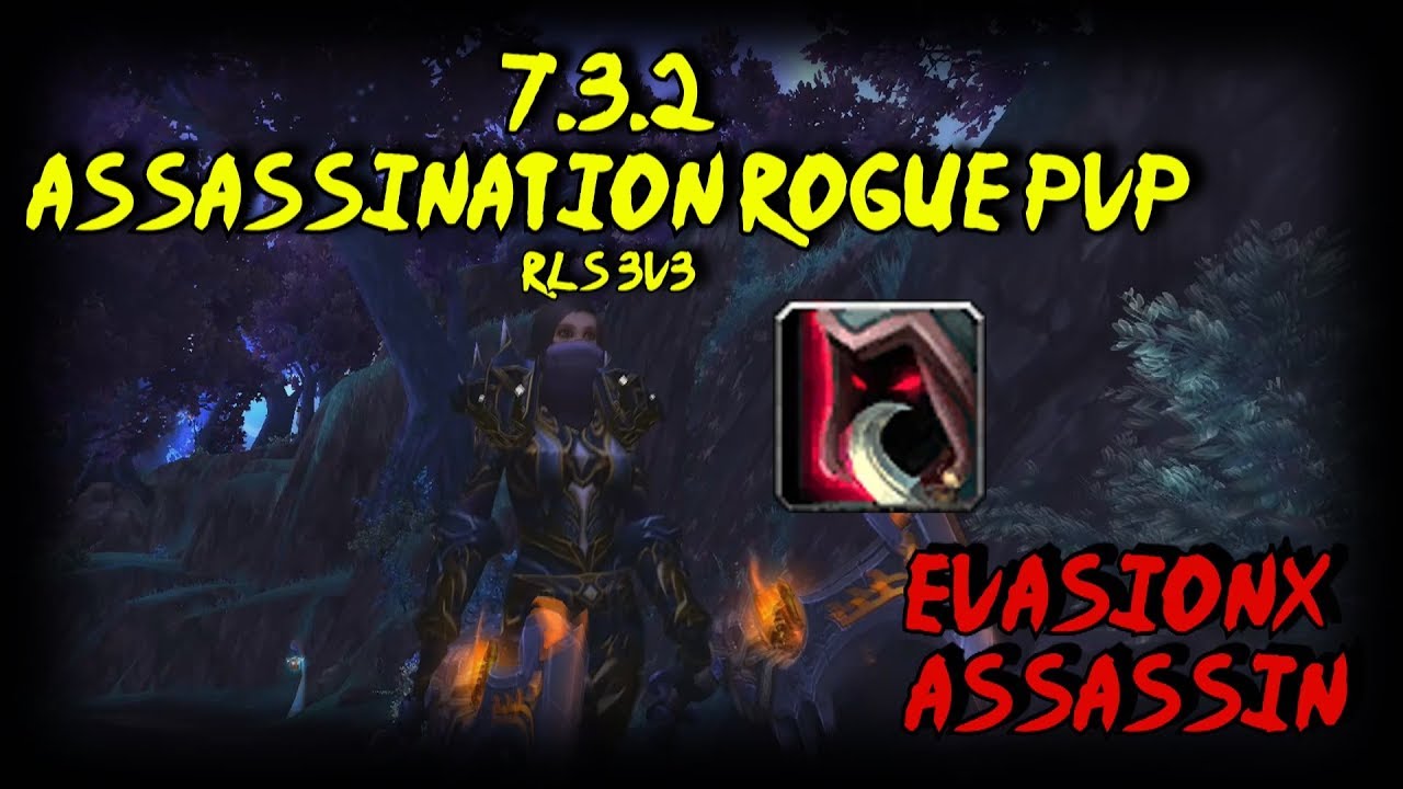[Evasionx] 7.3.2 Assassination Rogue PvP - RLS 3v3 Arena!