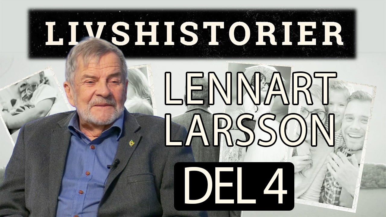 Livshistorier Lennart Larsson - Del 4
