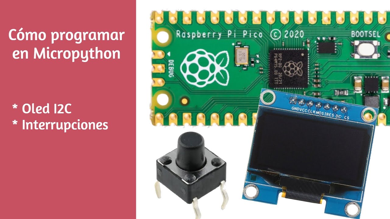 Raspberry Pi Pico en Español || Interrupciones y Oled I2C 0.96
