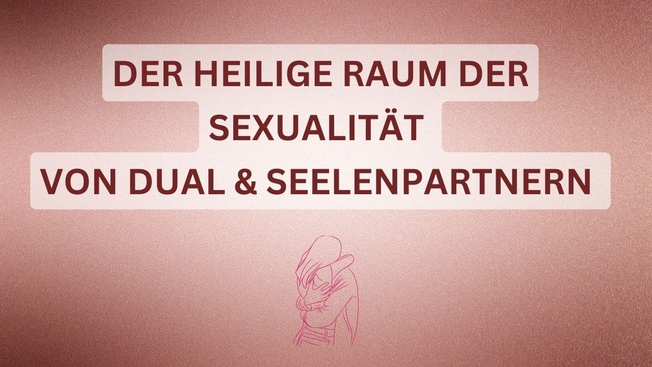Der heilige Raum der Sexualität von Dual & Seelenpartnern 💫 #dualseelenprozess #seelenpartner