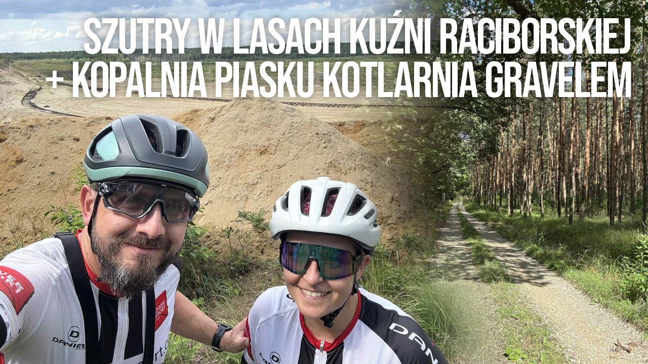 Szutry w lasach Kuźni Raciborskiej Kopalnia piasku Kotlarnia Gravelem 100km pętla