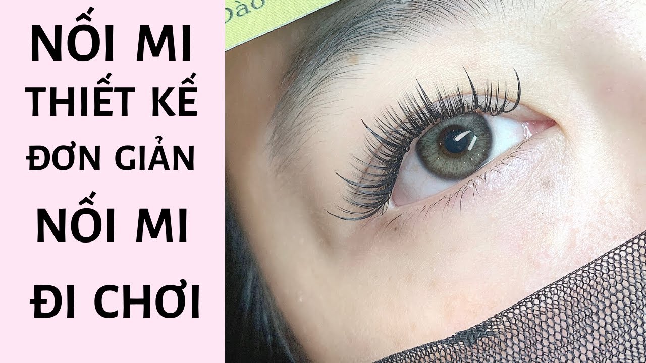 Nối mi thiết kế đơn giản - Nối mi đi chơi, dễ make up