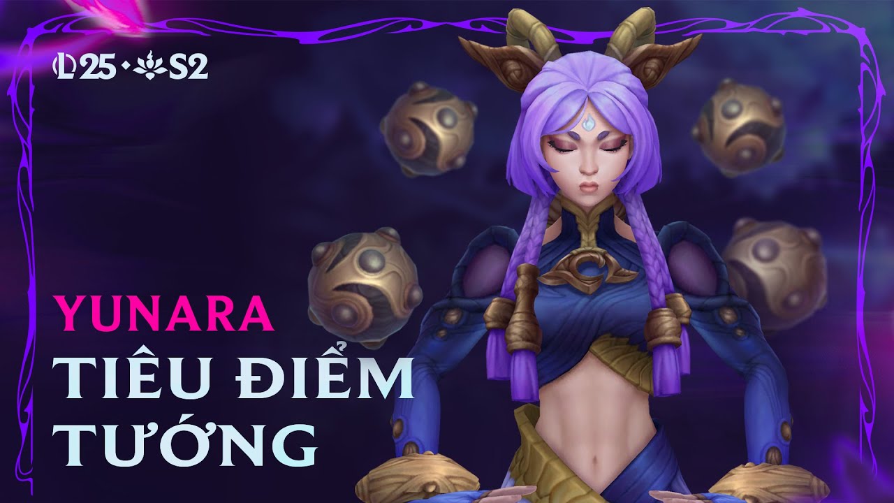 Ti&ecirc;u Điểm Tướng Yunara | Lối Chơi - Li&ecirc;n Minh Huyền Thoại