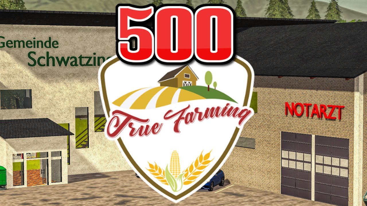 LS19 True Farming #500 - ZUR&Uuml;CK in die VERGANGENHEIT! Wie alles Begann | Farming Simulator 19