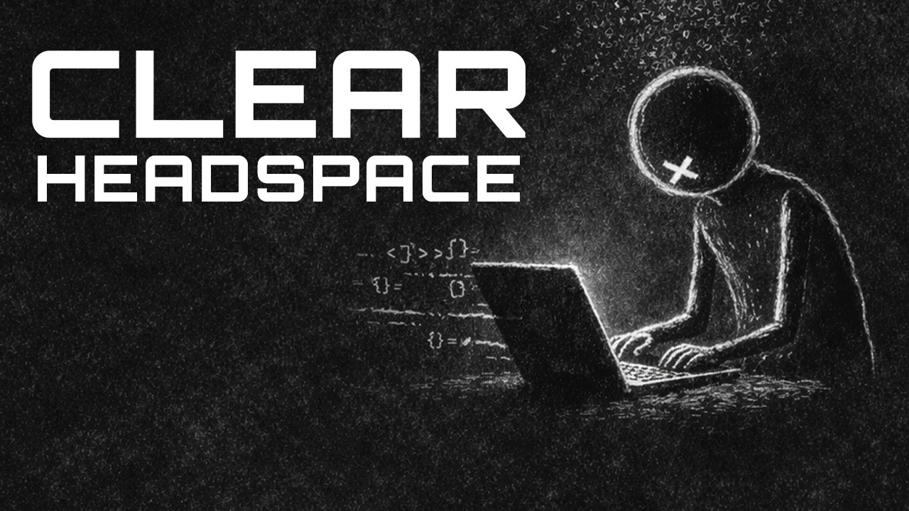 CLEAR HEADSPACE | Background Focus Music for Developers