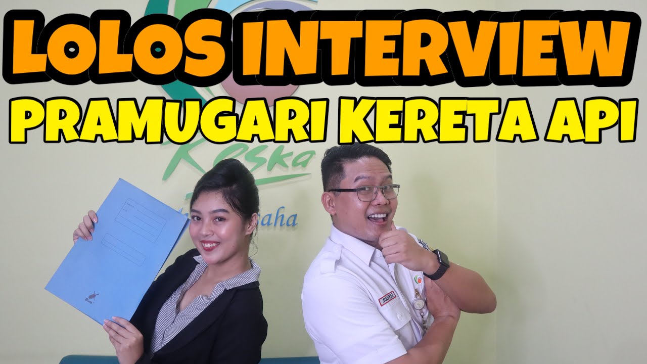LOLOS INTERVIEW PRAMUGARI KERETA API....DIJAMIN....!!!!
