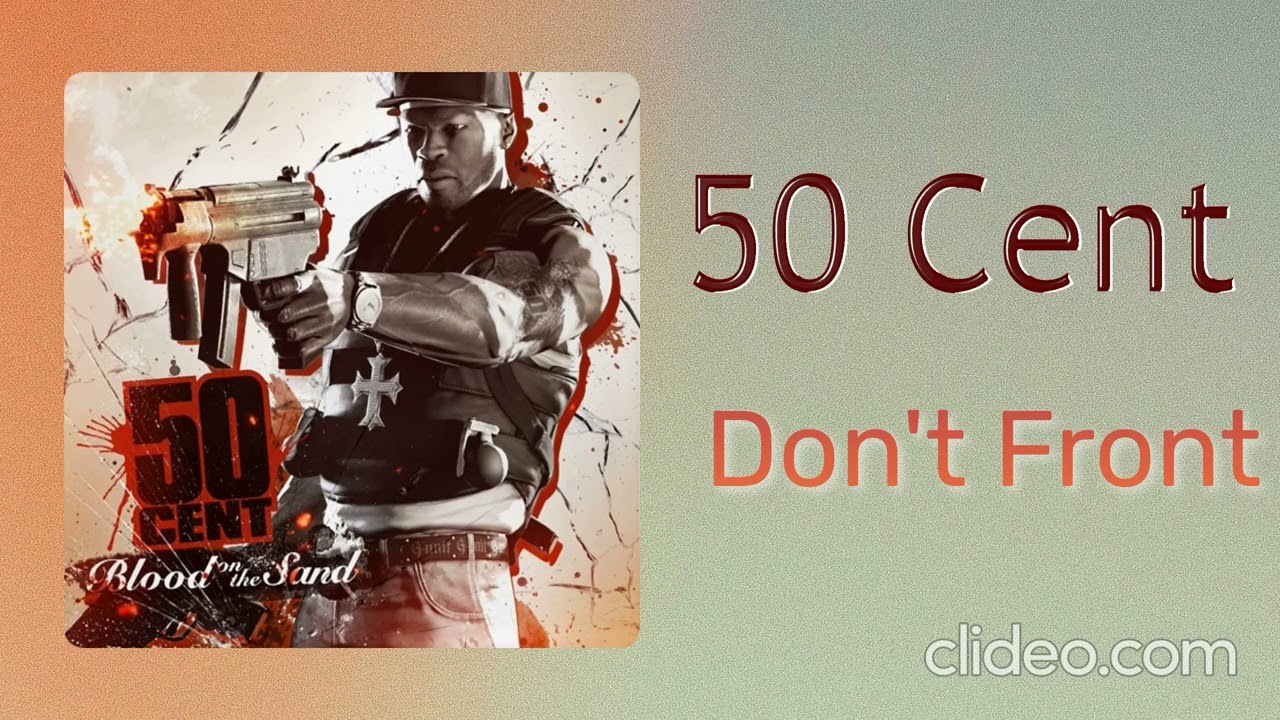50 Cent - Don't Front