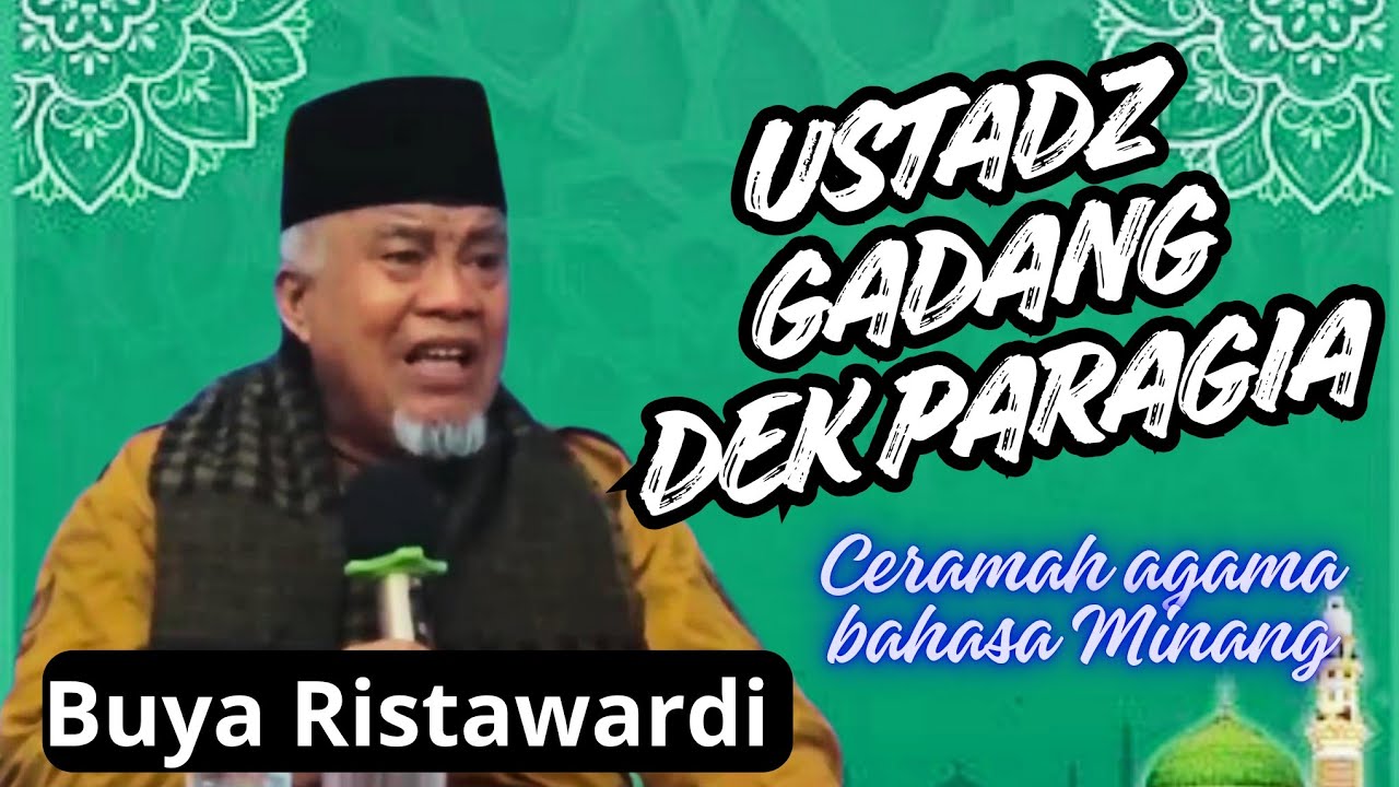 Ustadz gadang dek paragia, Buya Ristawardi Ceramah agama lucu bahasa Minang 