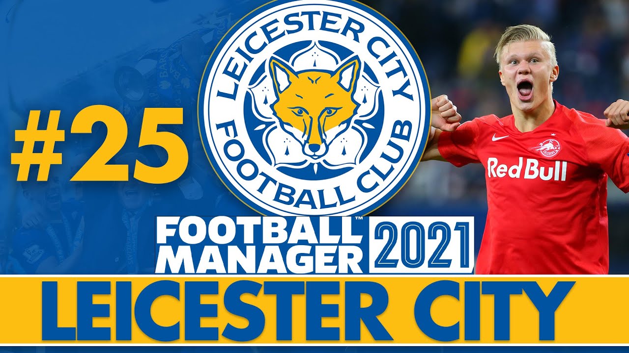 INSANE FIXTURE LIST... | Part 25 | LEICESTER CITY FM21 | Football Manager 2021