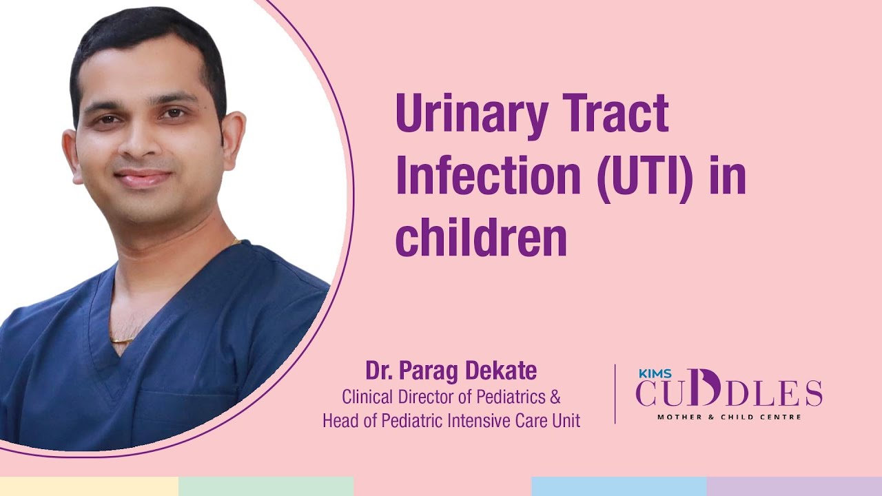 Urinary Tract Infection UTI in children | Dr D Parag | KIMS Cuddles