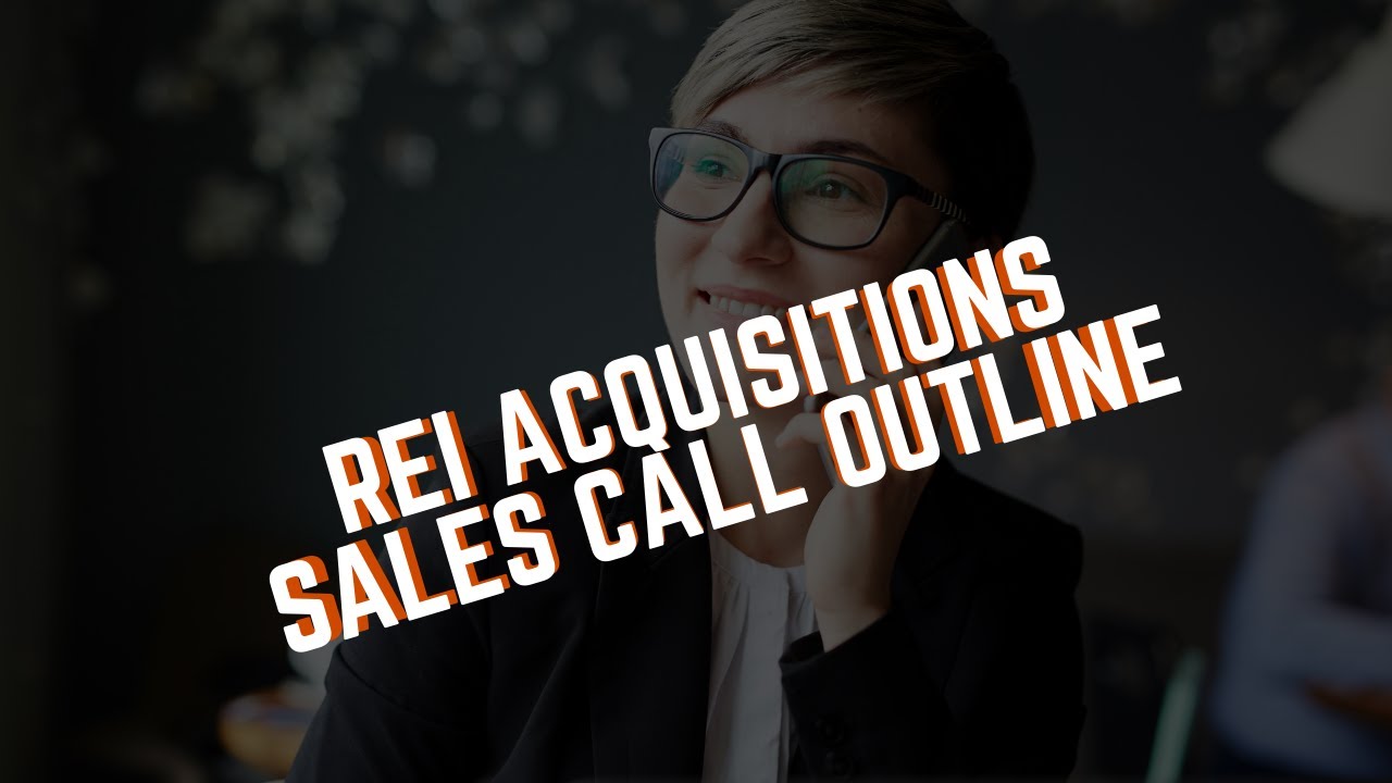 REI Acquisitions Sales Call Outline