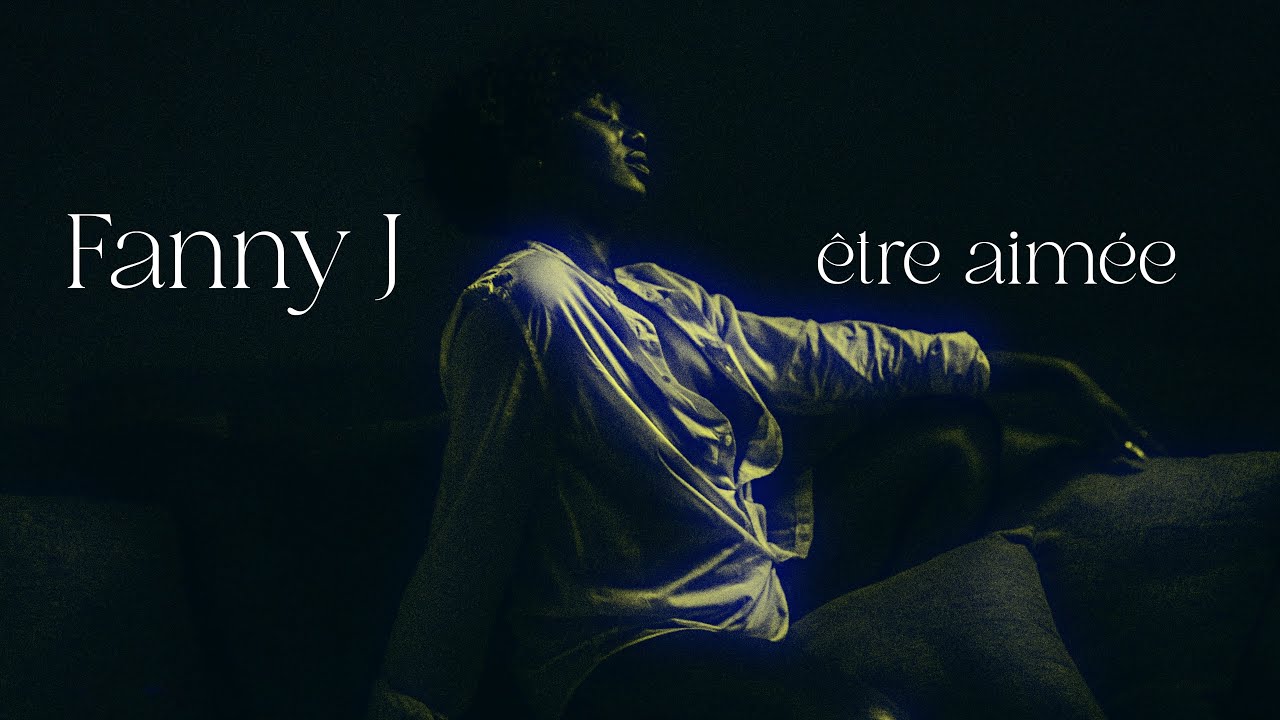 Fanny J - Être aimée