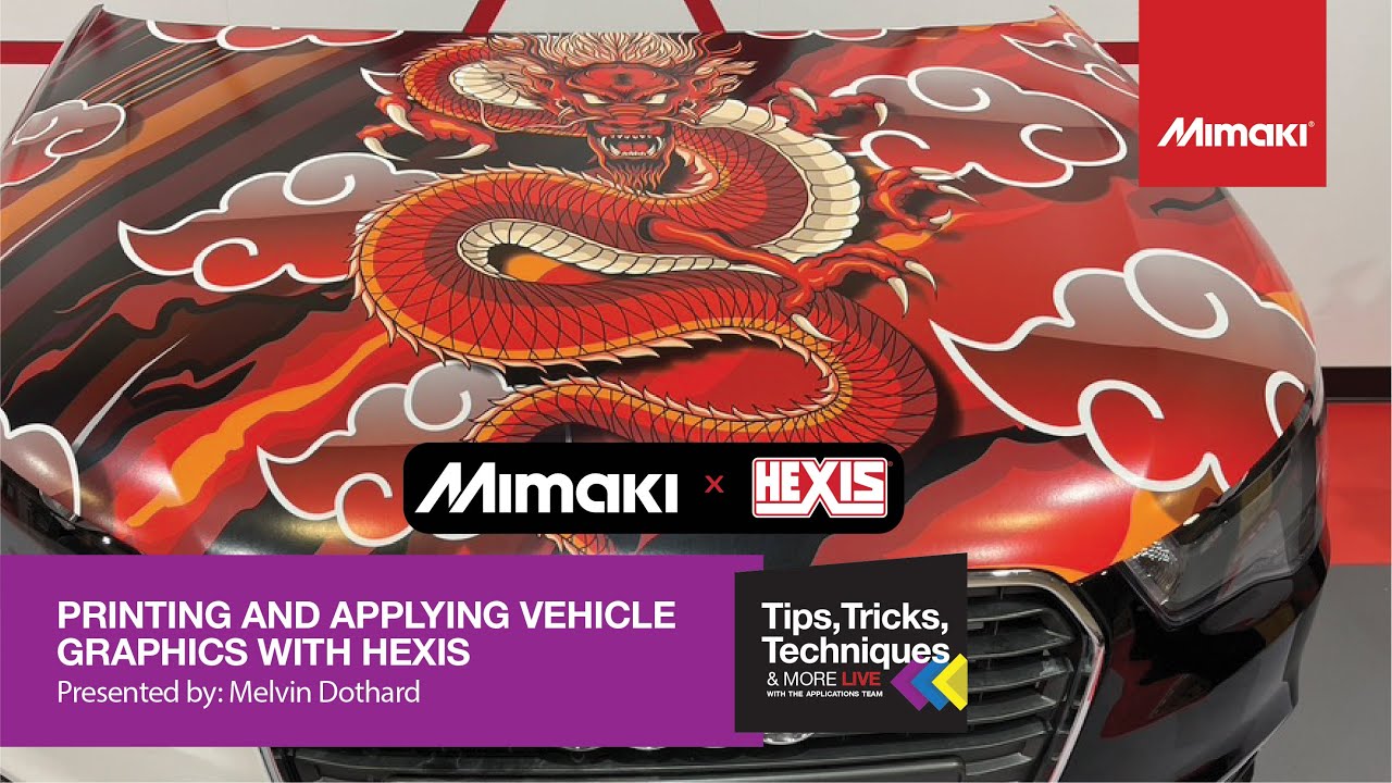 Printing and Applying Vehicle Wraps with Hexis ~ Tips, Tricks, & Techniques