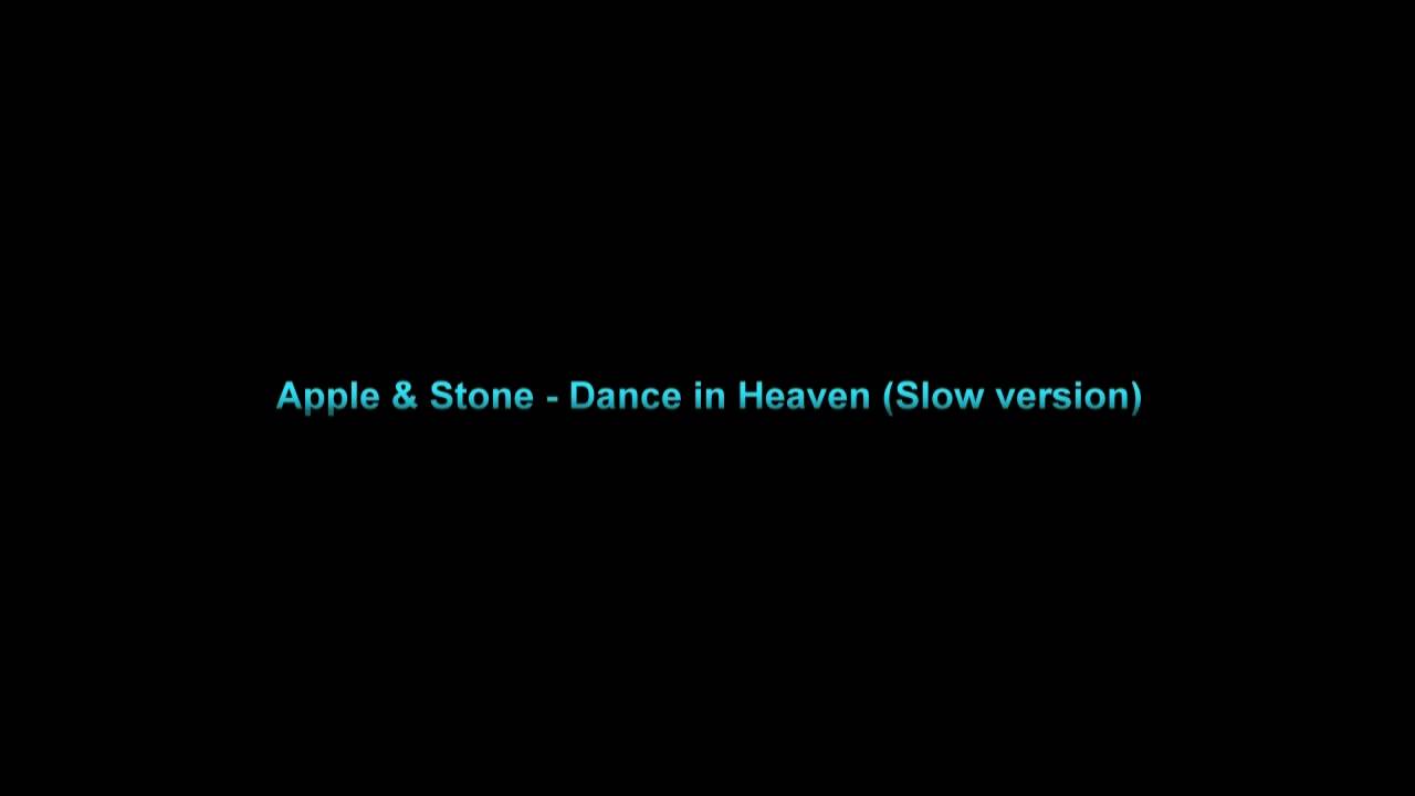 Apple & Stone - Dance in Heaven (Slow version)