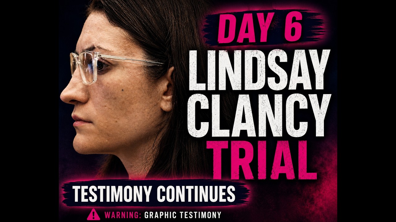 LIVESTREAM: Lindsay Clancy Trial - Day 6