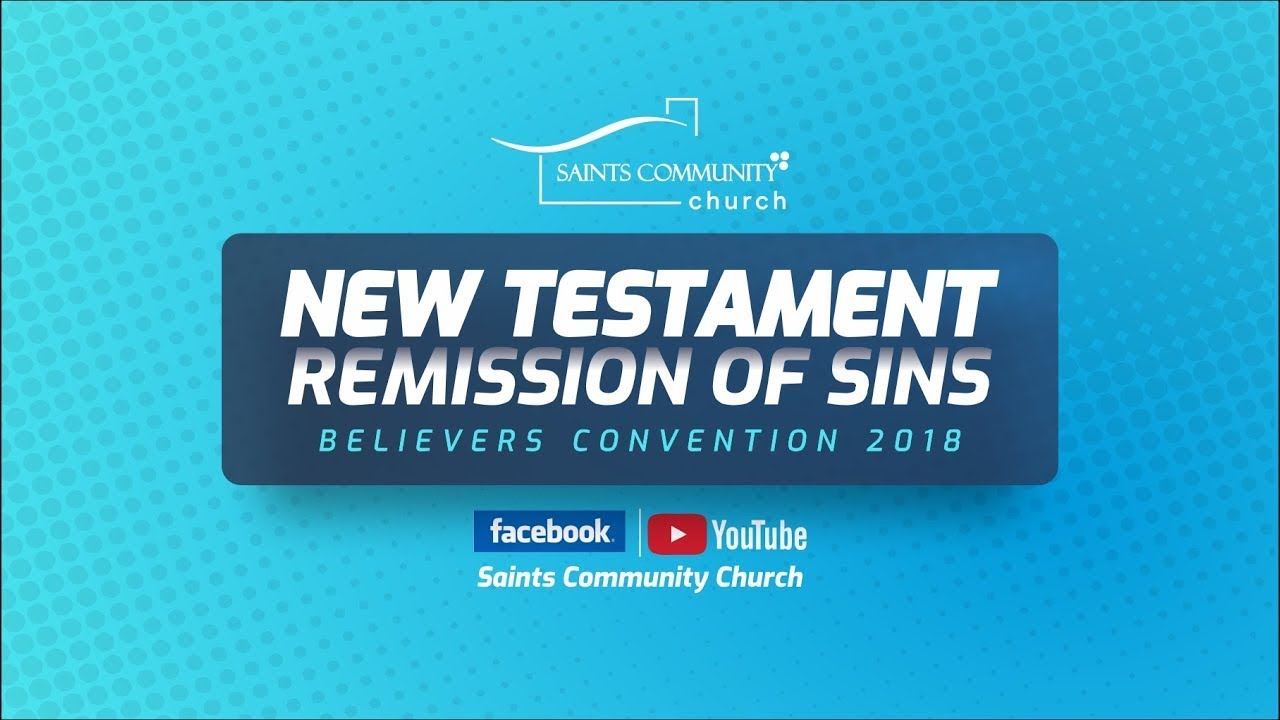 New Testament Remission of Sins [Saturday Afternoon Session]