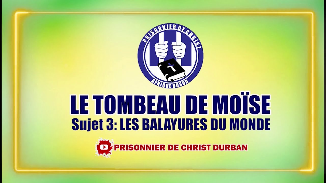 LE TOMBEAU DE MOÏSE, SUJET 3: NOUS SOMMES DEVENUS LES BALAYURES DU MONDE