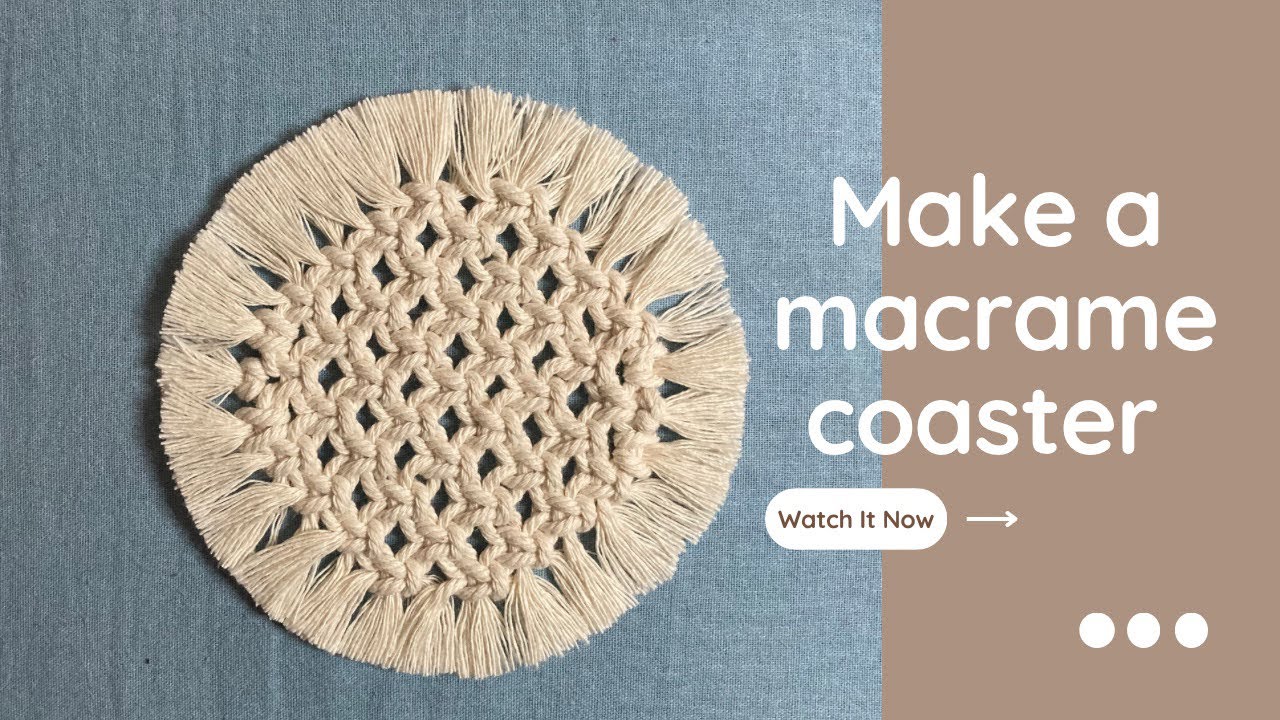How to make a macrame coaster - une sous-tasse en macramé- Makramee Untersetzer