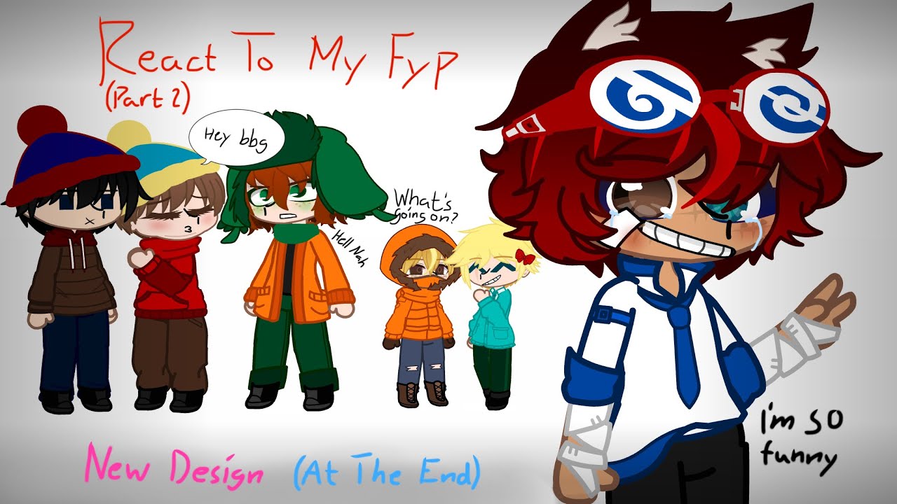 South Park react to my fyp:3||part 2||