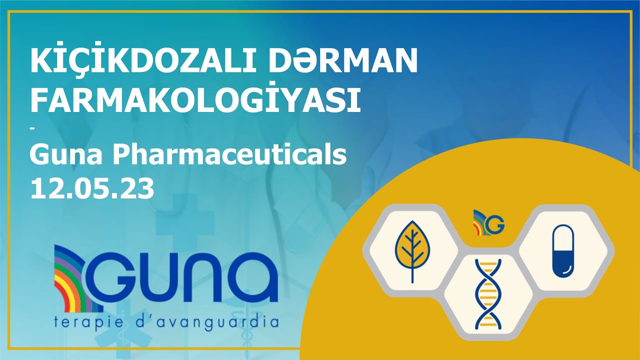 Kiçikdozalı dərman farmakologiyası | Guna Pharmaceuticals| 12.05.23  #interleykin #guna