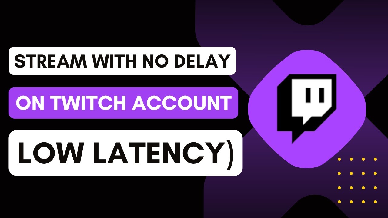 How to Stream with No Delay on Twitch (Low Latency)