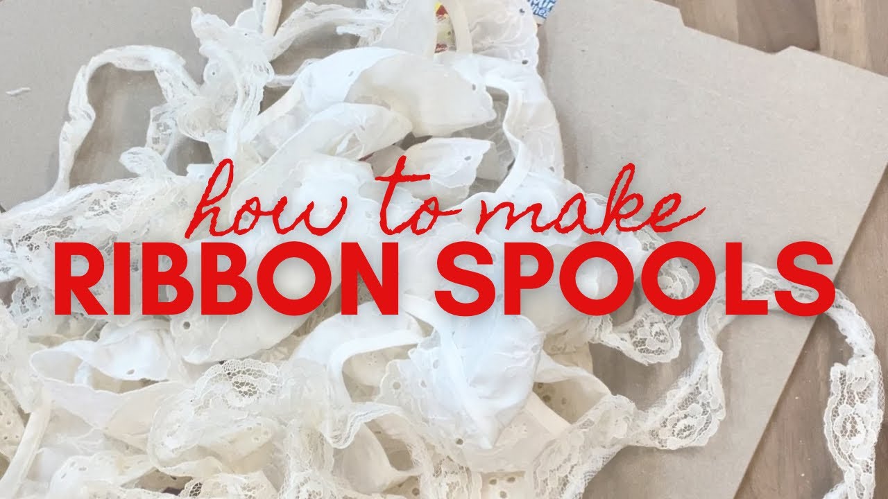 How to make ribbon spools