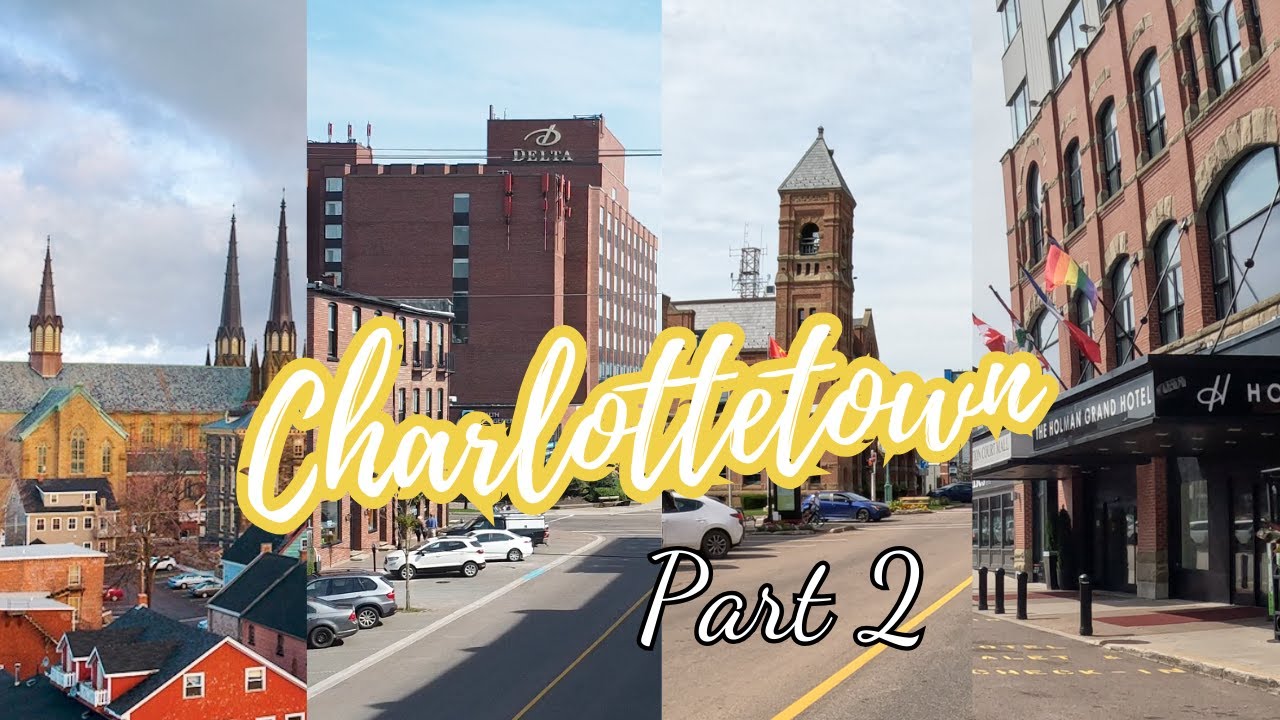 Charlottetown Part 2 Travel Vlog