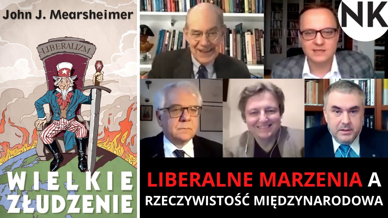 WIELKIE ZŁUDZENIE - Mearsheimer, Radziejewski, Czaputowicz, Bonikowska, Jurasz [napisy PL]
