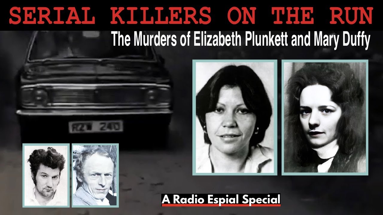 SERIAL KILLERS ON THE RUN: The Murders of Elizabeth Plunkett and Mary Duffy