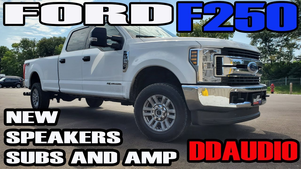 2018 F250 NEW SPEAKERS AND SUBS / AMP BY DDAUDIO
