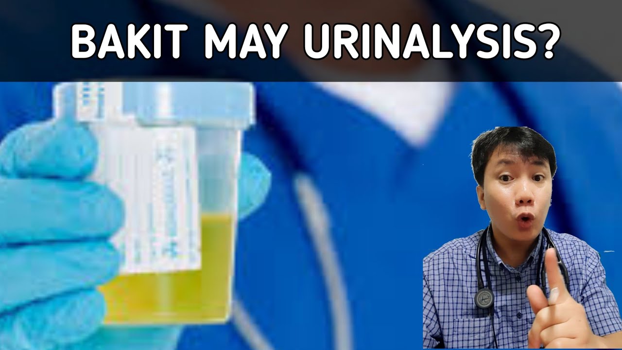 BAKIT MAY URINALYSIS?