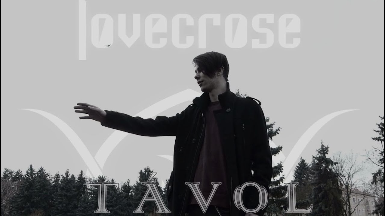 Lovecrose - Távol [OFFICIAL LYRIC VIDEO]