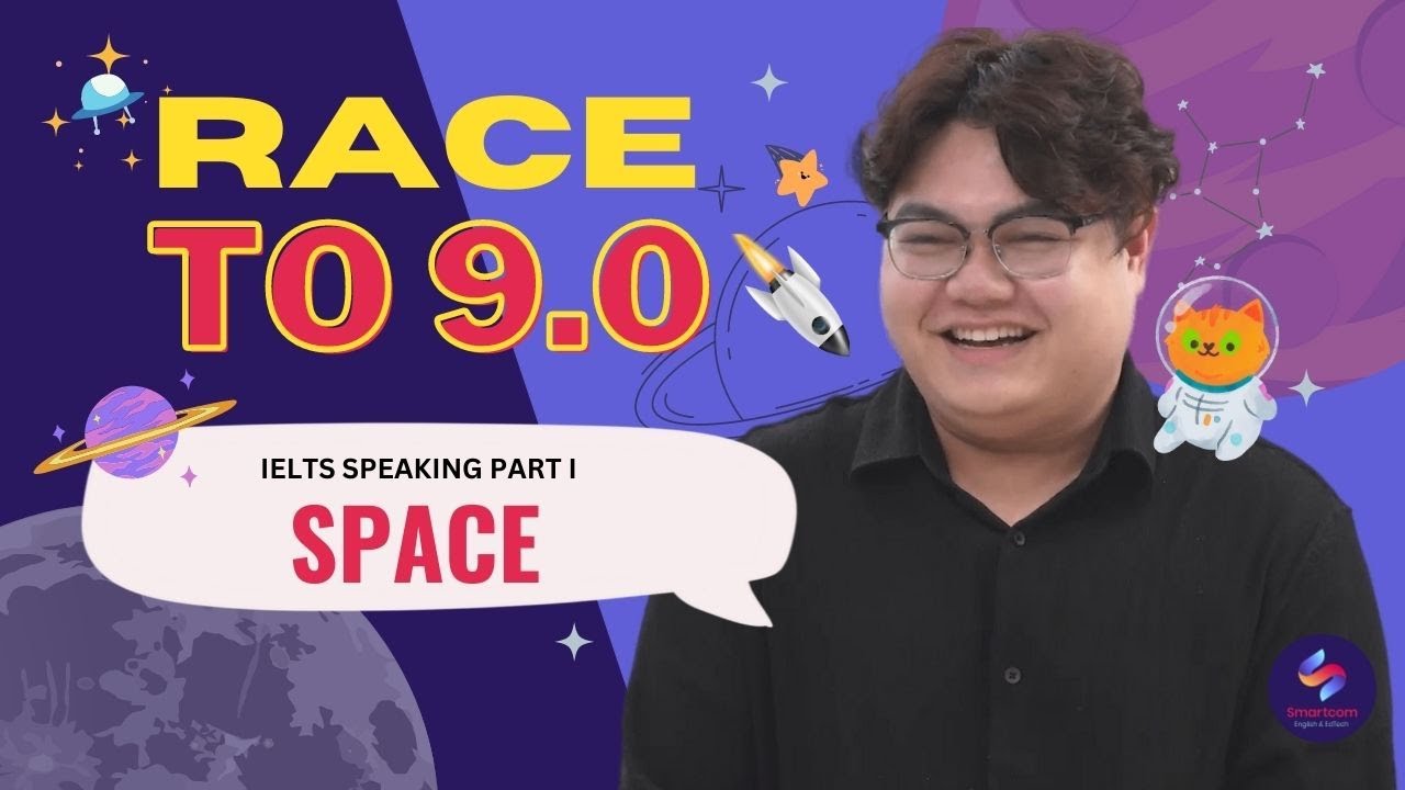 RACE TO 9.0 - Talk about Space and Stars - IELTS Speaking part 1