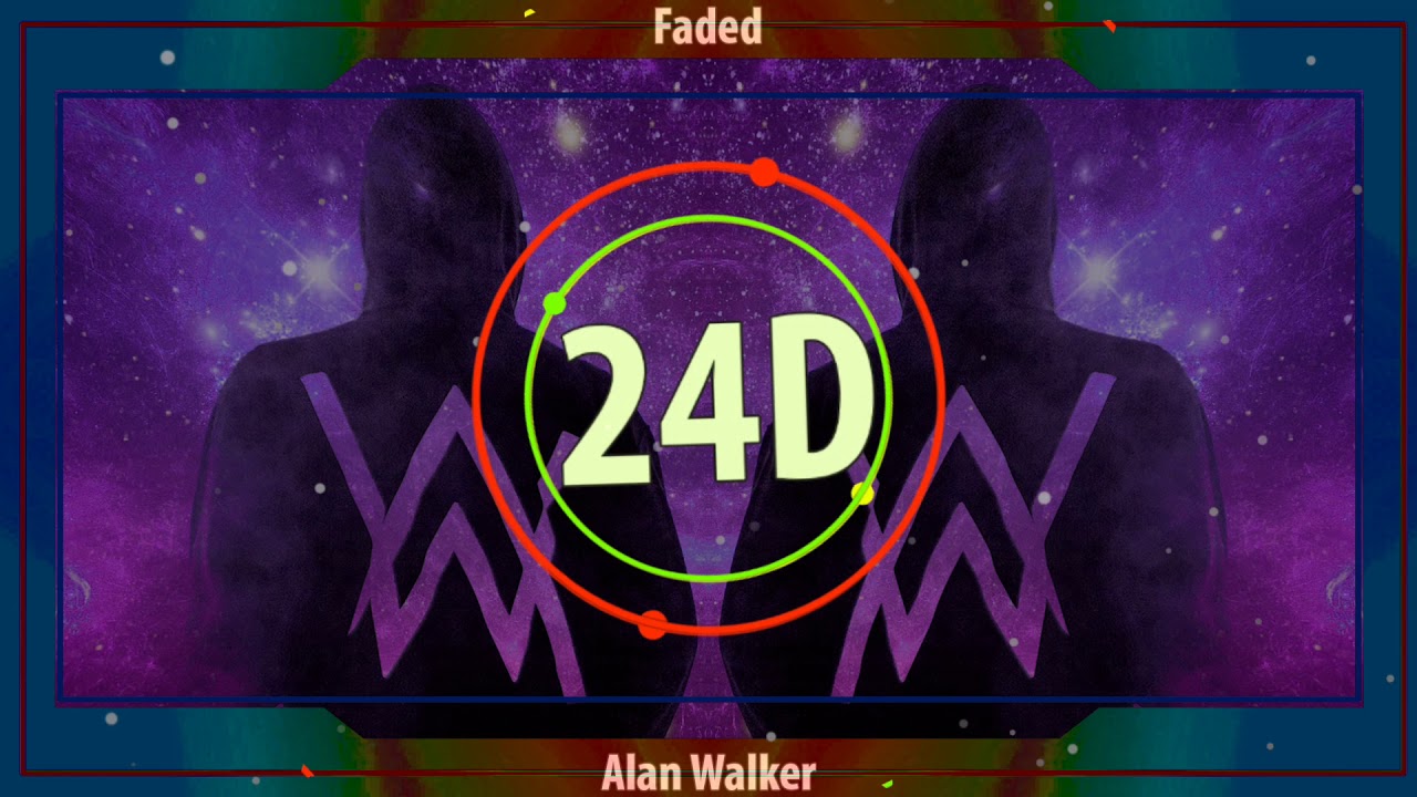 Alan Walker - Faded (24D AUDIO)🎧(USE HEADPHONES)