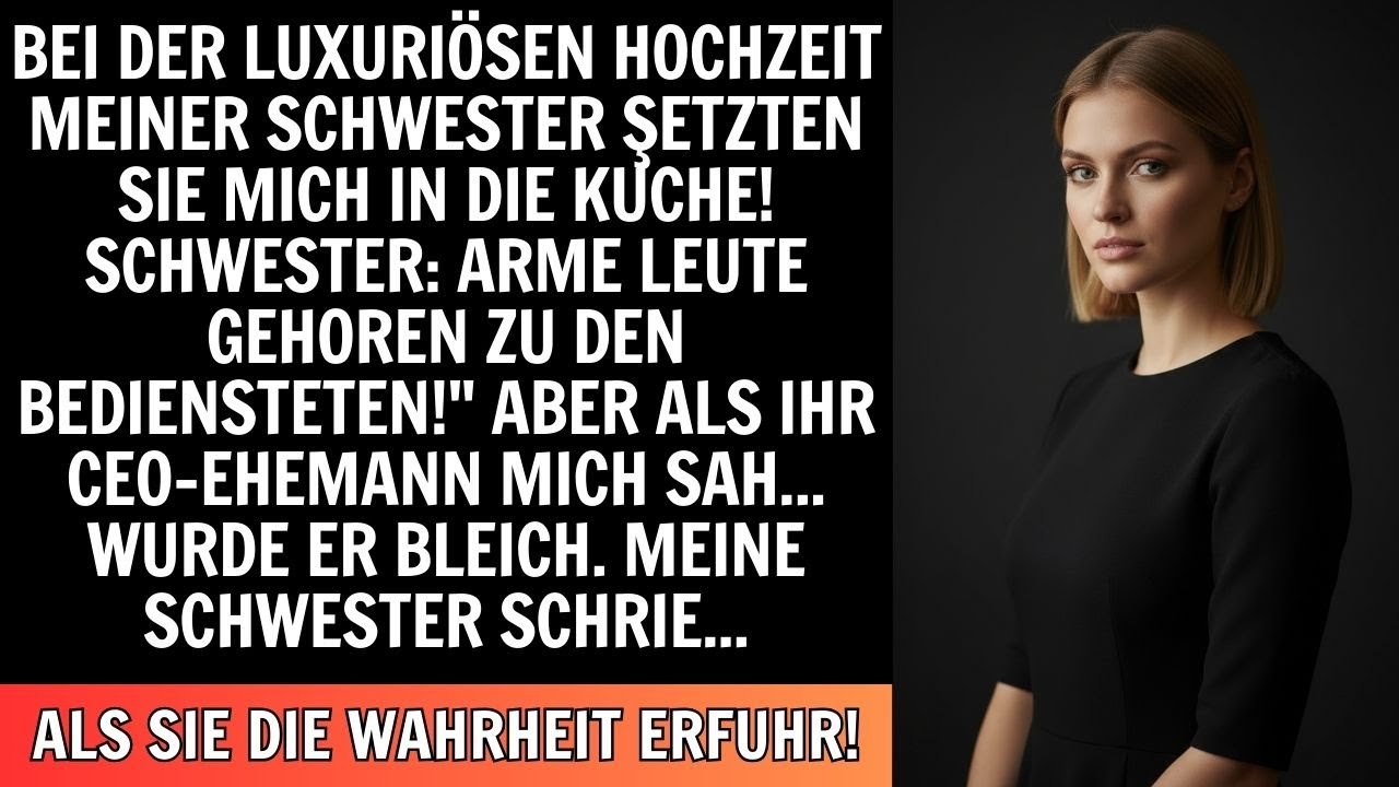 Meine Schwester lud mich zu ihrer luxuriösen Hochzeit ein 3 Tage vor der Zeremonie...