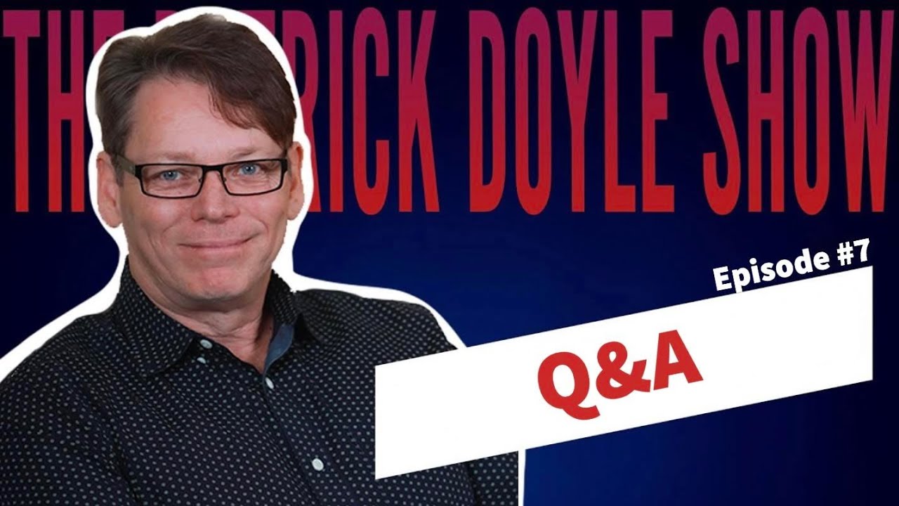Answering Audience Questions | The Patrick Doyle Show #7