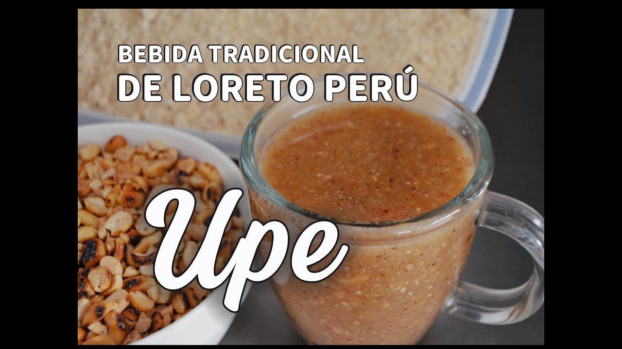 UPE BEBIDA TRADICIONAL DE LORETO PERÚ/ DELICIA EN EL DESAYUNO LORETANO
